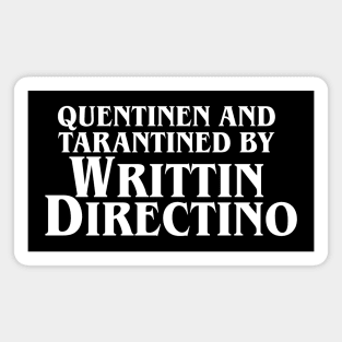 Quentinen and Tarantined by WRITTIN DIRECTINO Magnet